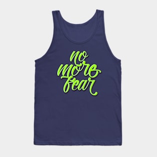 No More Fear Tank Top